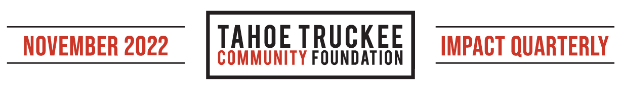 Tahoe Truckee Community Foundation November 2022 Impact Report